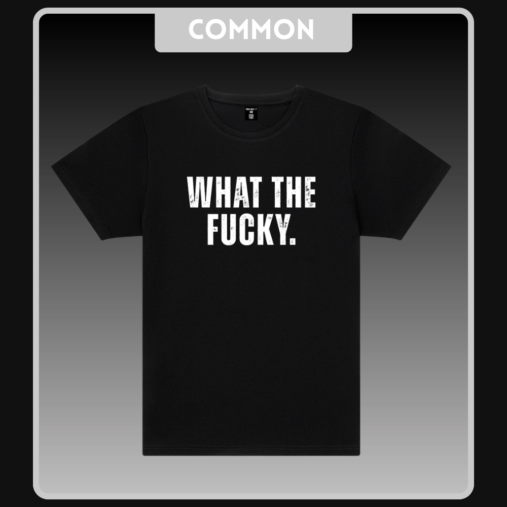 What The Fcky T-Shirt