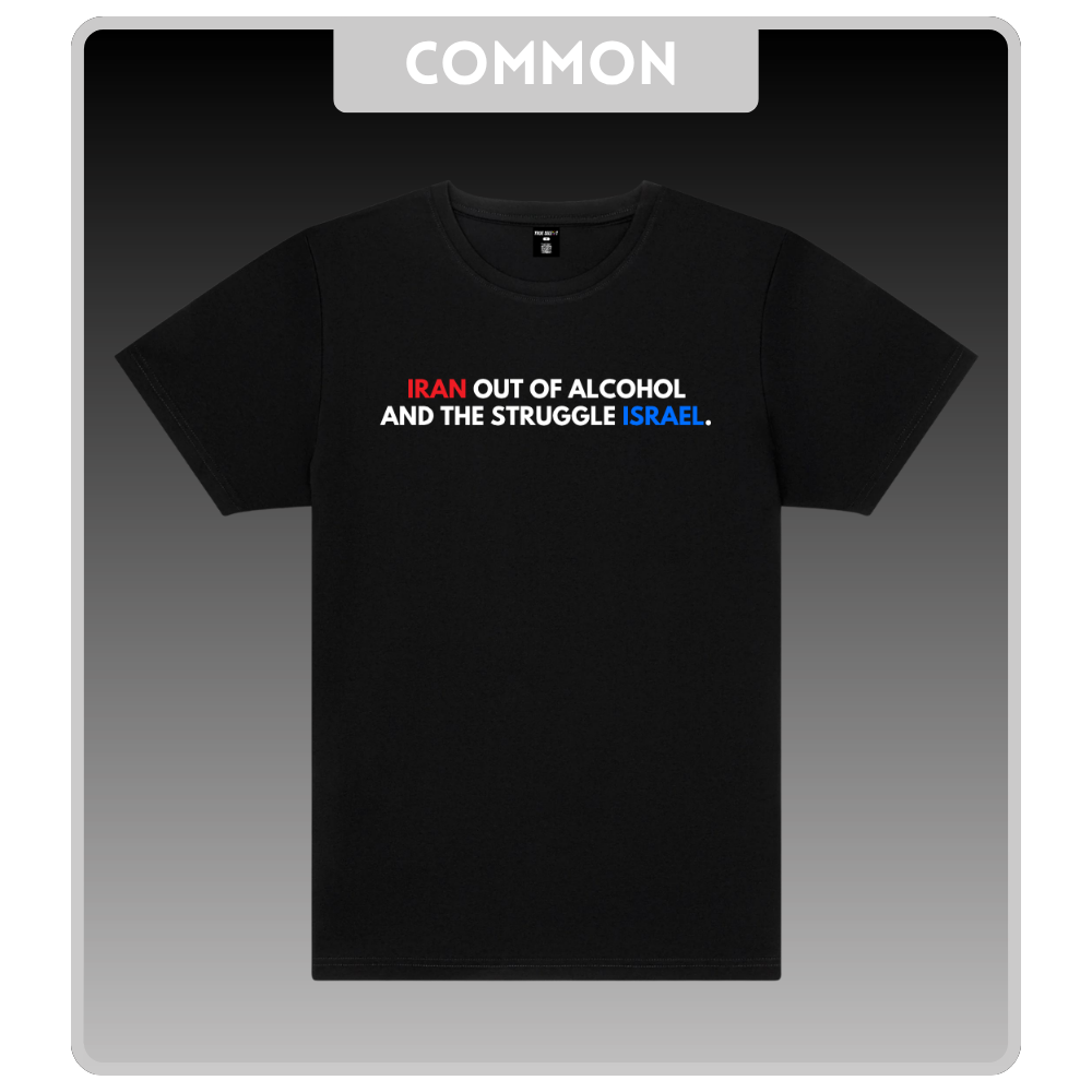 'Iran Out Of Alcohol The Struggle Israel.' Black T-Shirt