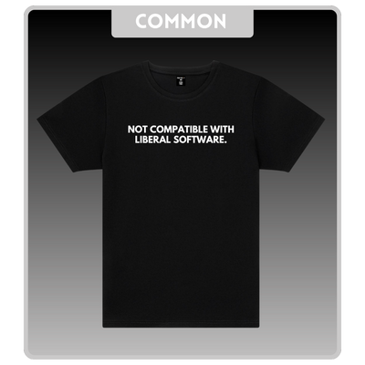 'Not Compatible With Liberal Software.' Black T-Shirt